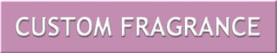 CUSTOM FRAGRANCE BUTTON